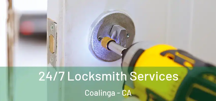 24/7 Locksmith Services Coalinga - CA