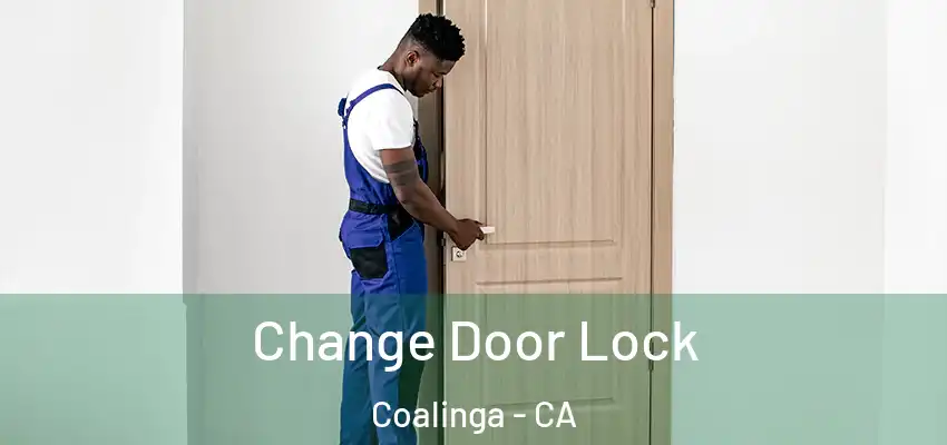  Change Door Lock Coalinga - CA