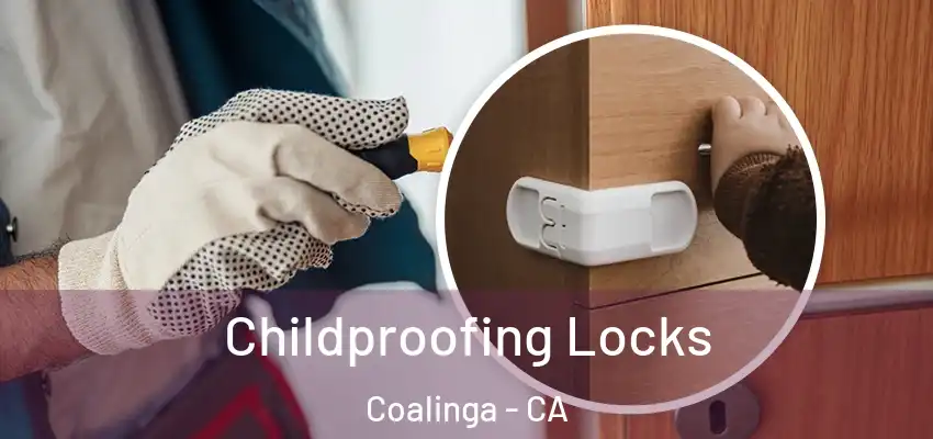 Childproofing Locks Coalinga - CA