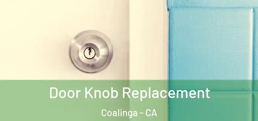 Door Knob Replacement Coalinga - CA