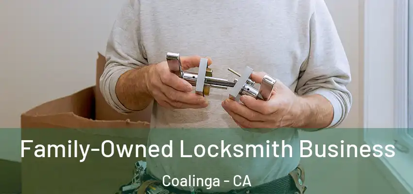 Family-Owned Locksmith Business Coalinga - CA