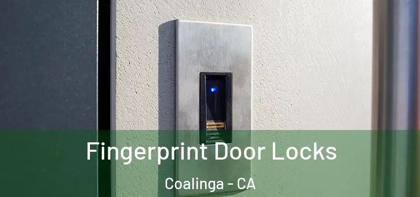 Fingerprint Door Locks Coalinga - CA