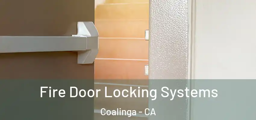  Fire Door Locking Systems Coalinga - CA