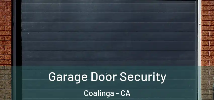  Garage Door Security Coalinga - CA