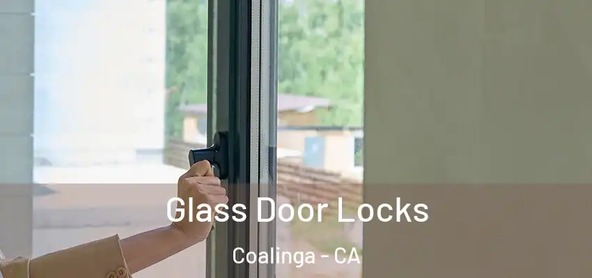  Glass Door Locks Coalinga - CA