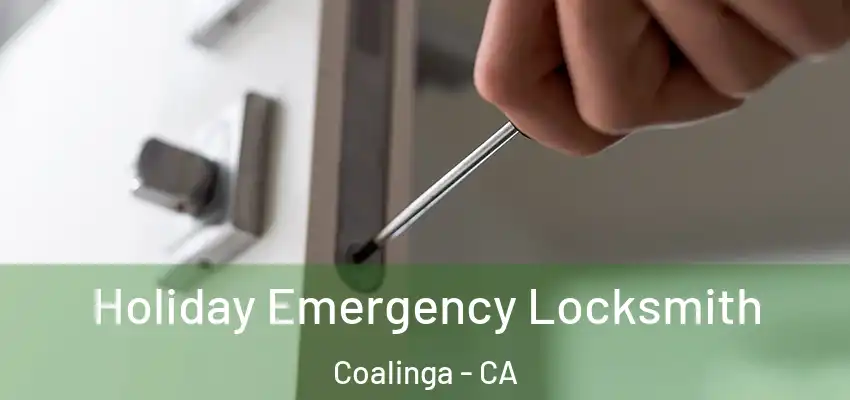  Holiday Emergency Locksmith Coalinga - CA