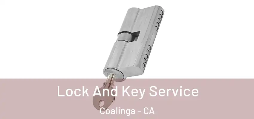 Lock And Key Service Coalinga - CA