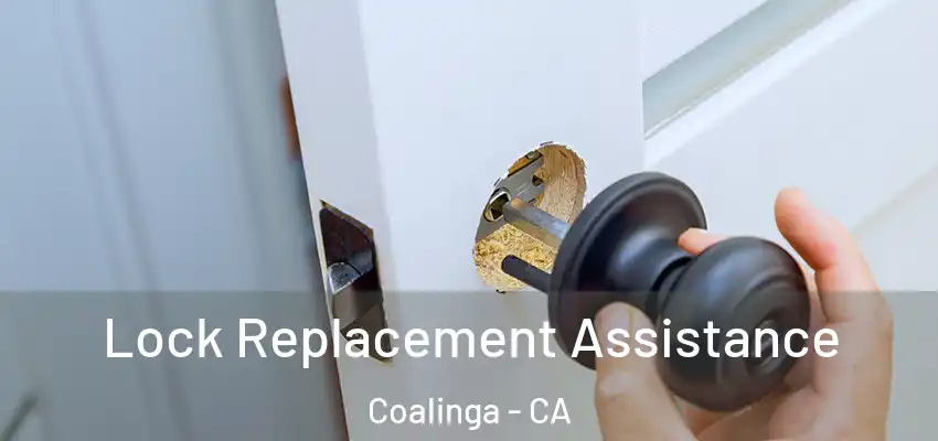 Lock Replacement Assistance Coalinga - CA