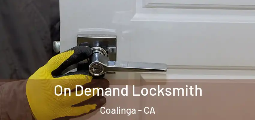  On Demand Locksmith Coalinga - CA
