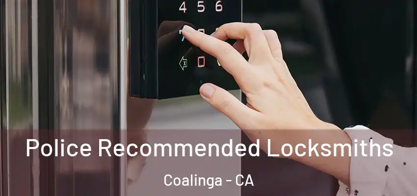 Police Recommended Locksmiths Coalinga - CA
