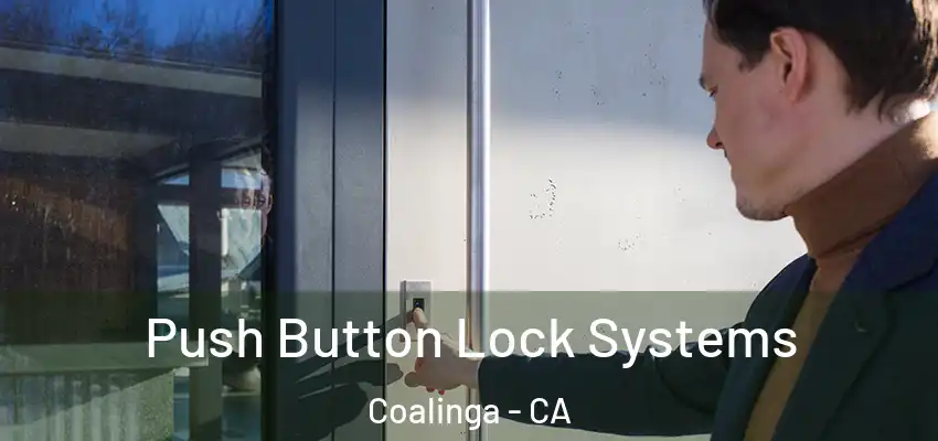 Push Button Lock Systems Coalinga - CA