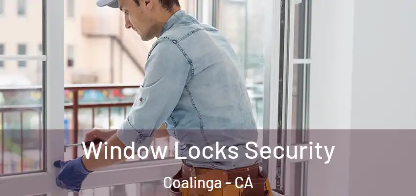  Window Locks Security Coalinga - CA